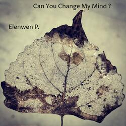 Can You Change My Mind?