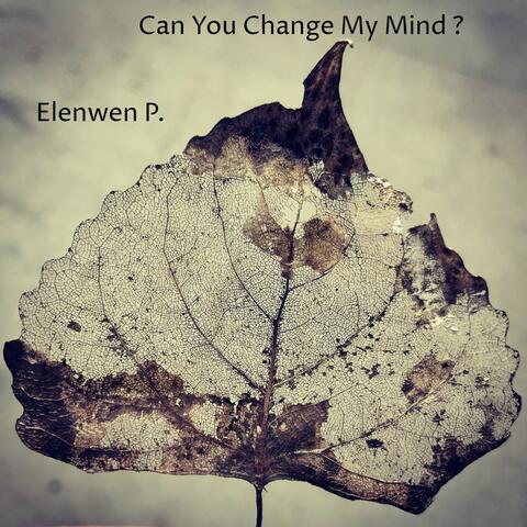 Can You Change My Mind?