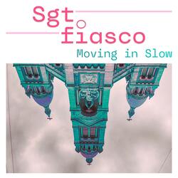 Moving in Slow