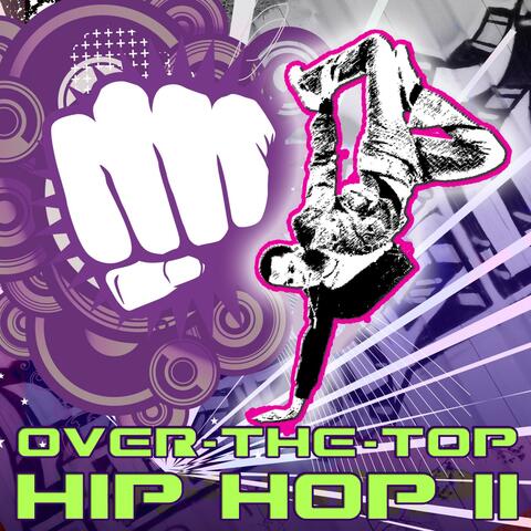 Over-The-Top Hip Hop, Vol. 2
