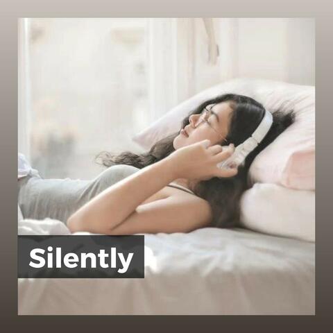 Silently
