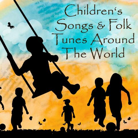 Children's Songs & Folk Tunes Around the World