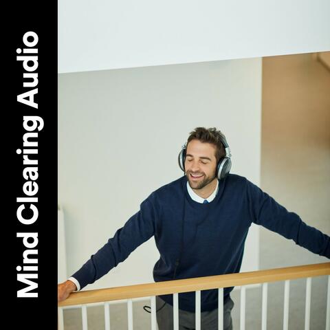 Mind Clearing Audio