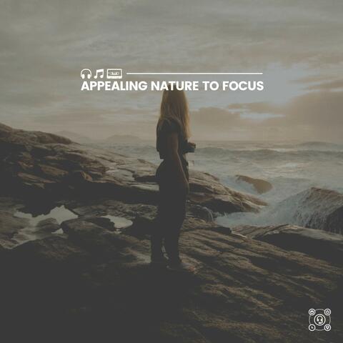 Appealing Nature to Focus