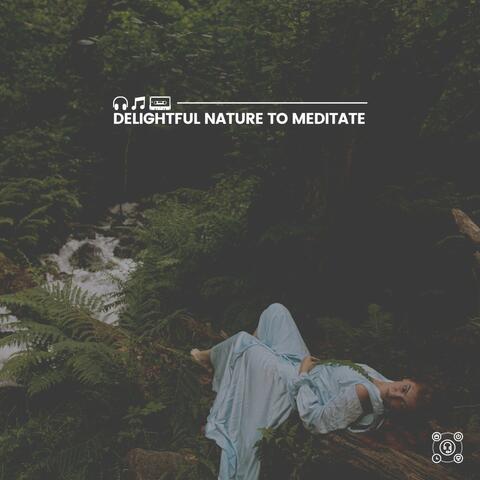 Delightful Nature to Meditate