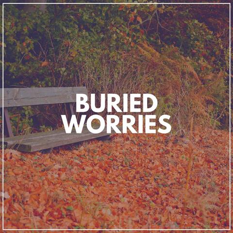 Buried Worries