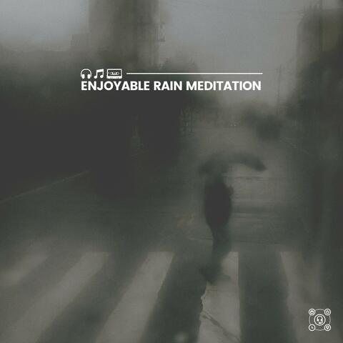 Enjoyable Rain Meditation