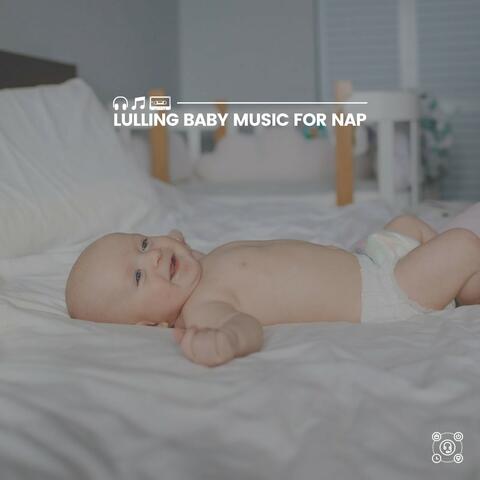 Lulling Baby Music for Nap