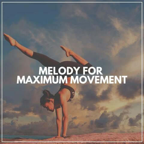 Melody for Maximum Movement