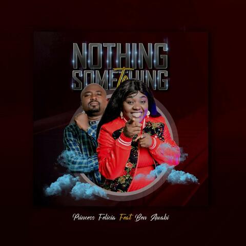 Nothing to Something