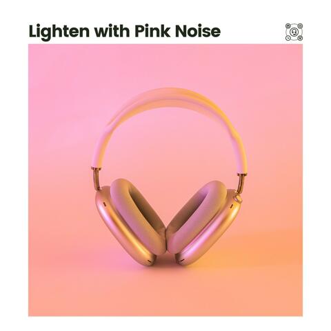 Lighten with Pink Noise