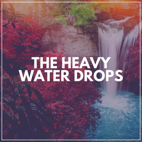 The Heavy Water Drops