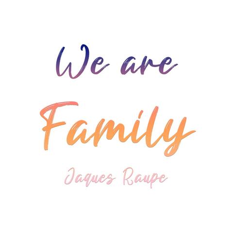 We Are Family