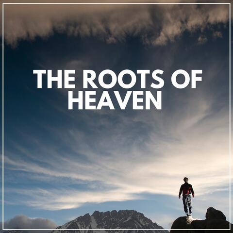 The Roots of Heaven