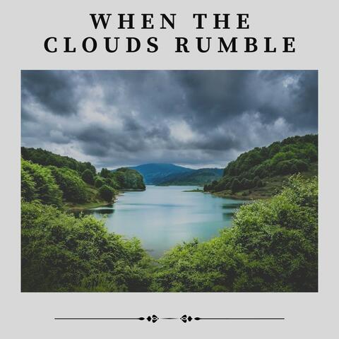 When the Clouds Rumble