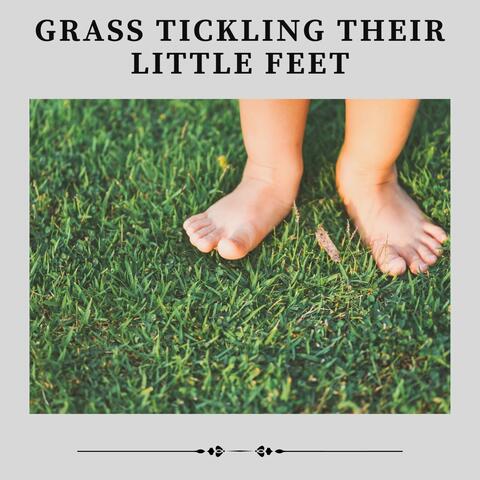 Grass Tickling Their Little Feet