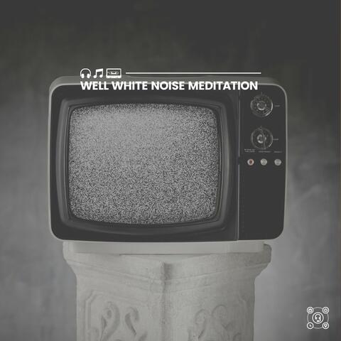 Well White Noise Meditation