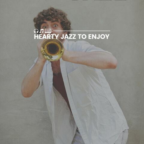 Hearty Jazz to Enjoy