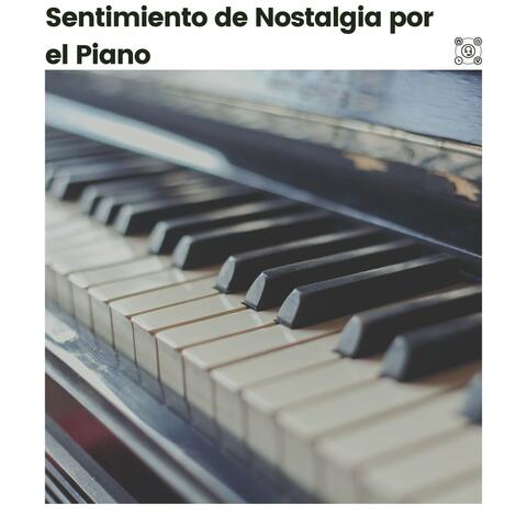 Sentimiento de Nostalgia por el Piano