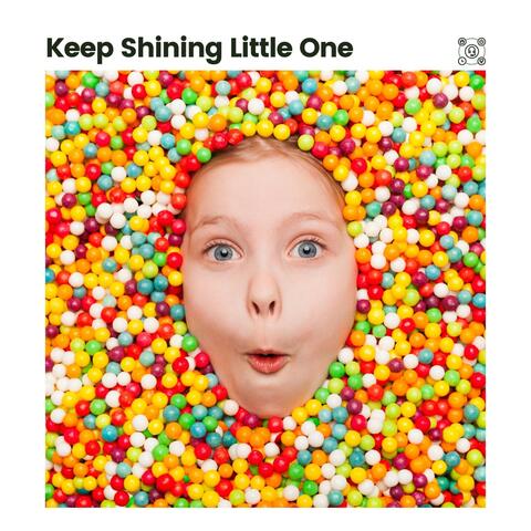 Keep Shining Little One