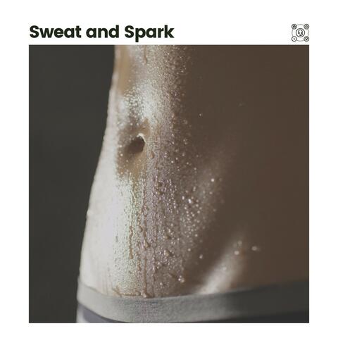 Sweat and Spark