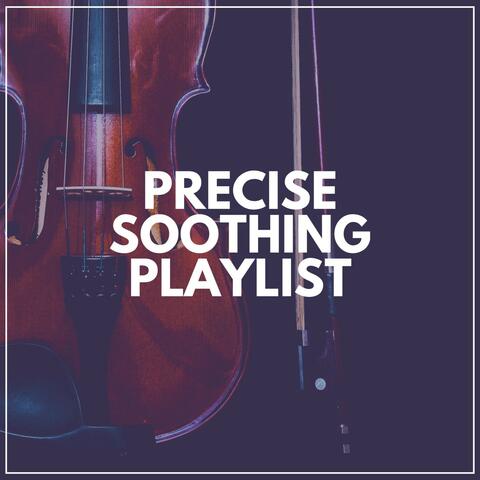 Precise Soothing Playlist