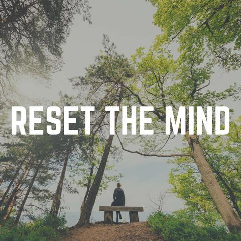 Reset the Mind