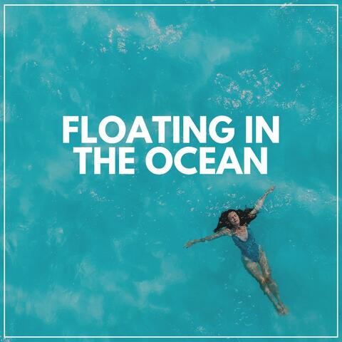 Floating in the Ocean
