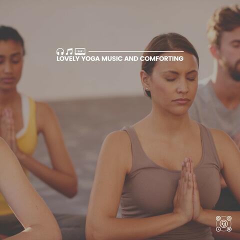 Lovely Yoga Music and Comforting