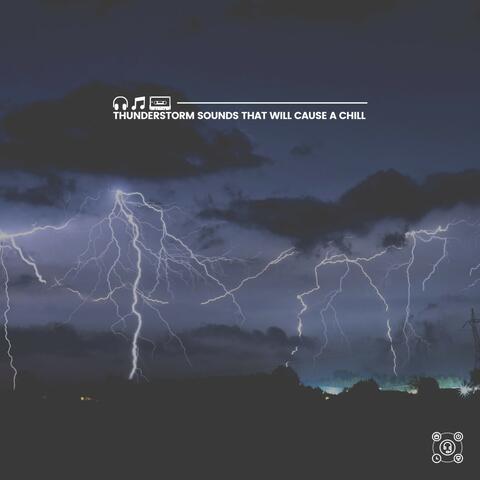 Thunderstorm Sounds That Will Cause a Chill