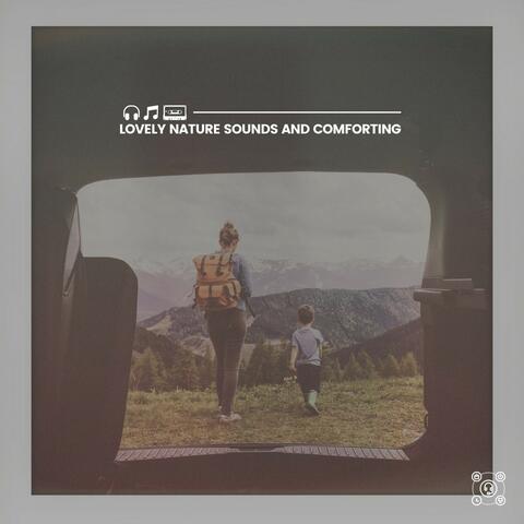 Lovely Nature Sounds and Comforting