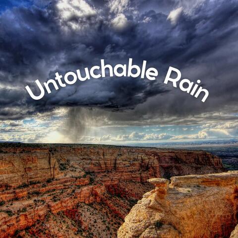 Untouchable Rain