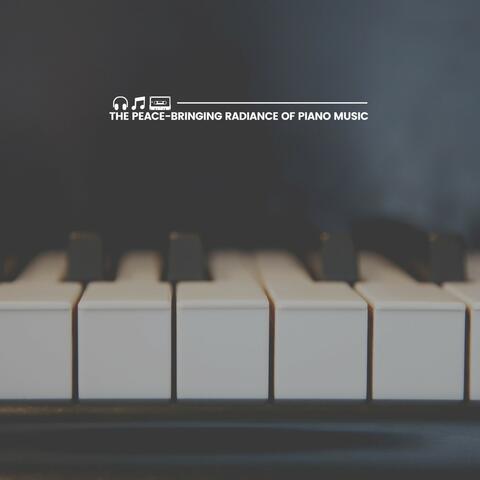 The Peace-Bringing Radiance of Piano Music