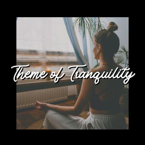Theme of Tranquility