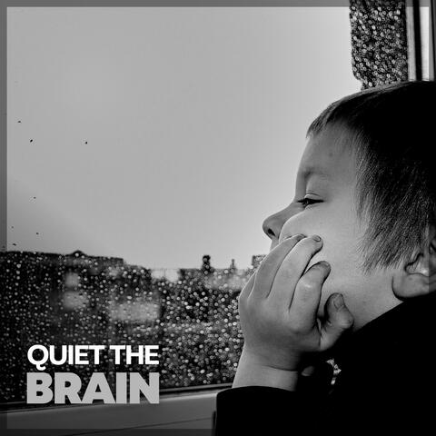 Quiet the Brain