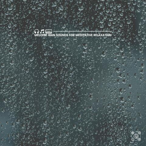 Melodic Rain Sounds for Meditative Relaxation