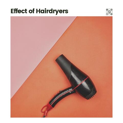 Effect of Hairdryers