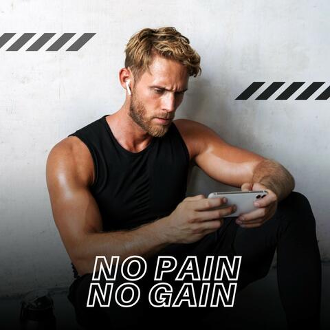 No Pain No Gain