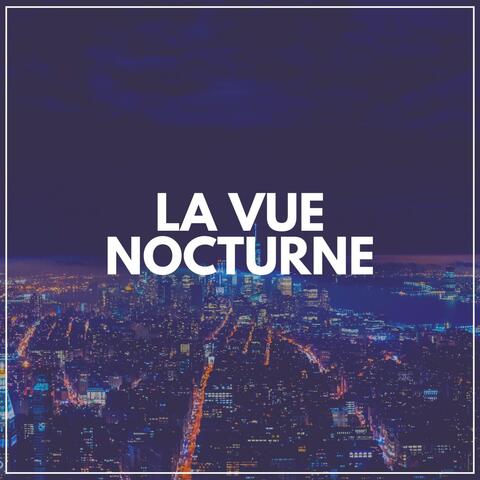 La Vue Nocturne