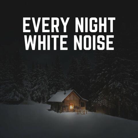 Every Night White Noise