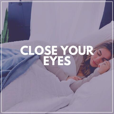 Close Your Eyes
