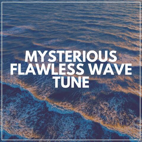 Mysterious Flawless Wave Tune