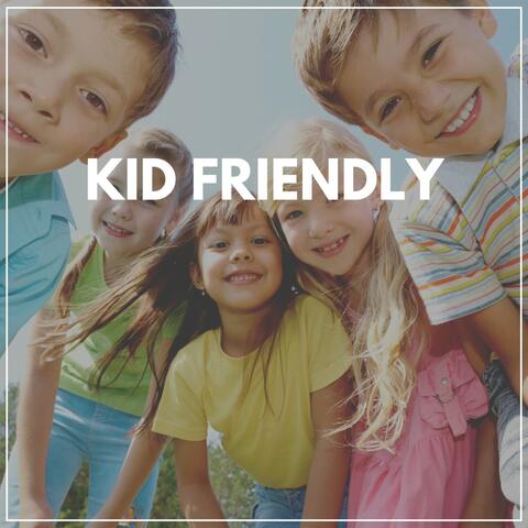 Kid Friendly