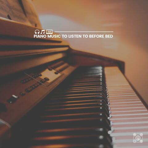 Piano Music to Listen to Before Bed