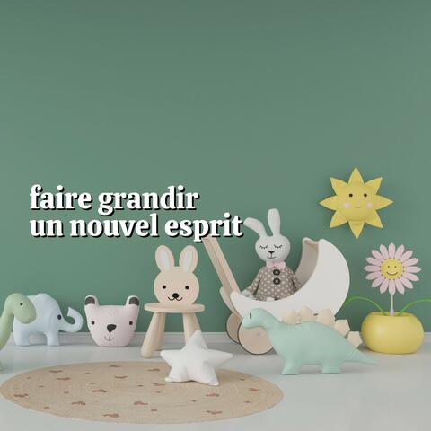 Faire Grandir un Nouvel Esprit