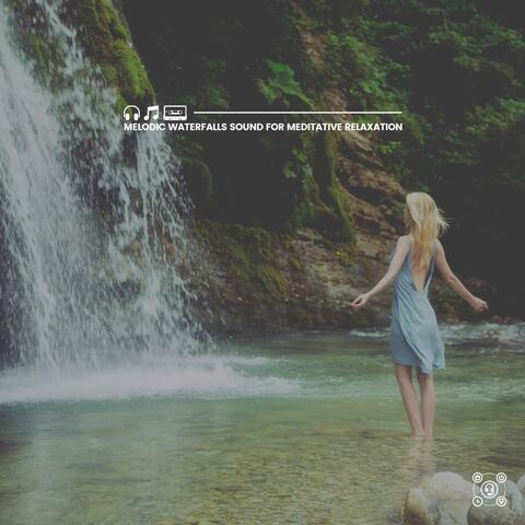 Melodic Waterfalls Sound for Meditative Relaxation