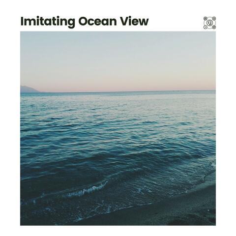 Imitating Ocean View