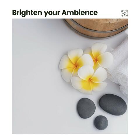 Brighten Your Ambience