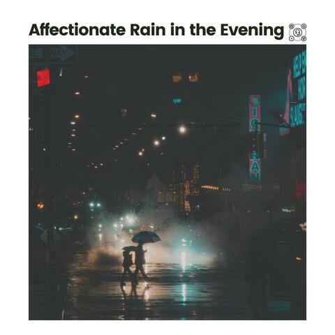 Affectionate Rain in the Evening