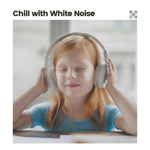 Chill with White Noise